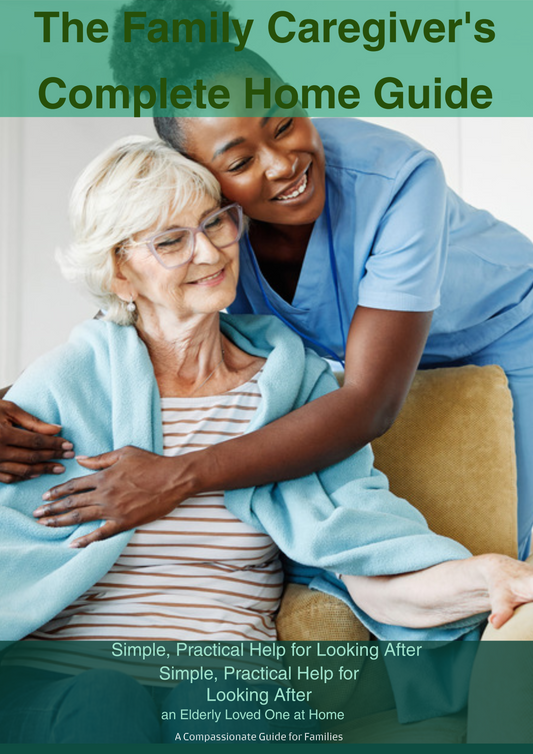 The Family Caregiver's Complete Home Guide