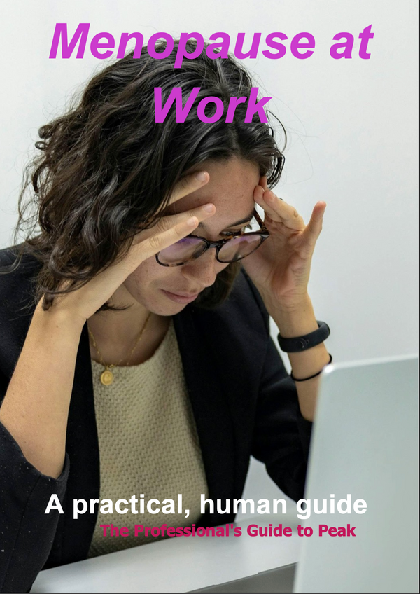 Menopause at Work:  The Professional's Guide to Peak Performance, Confidence and Clarity