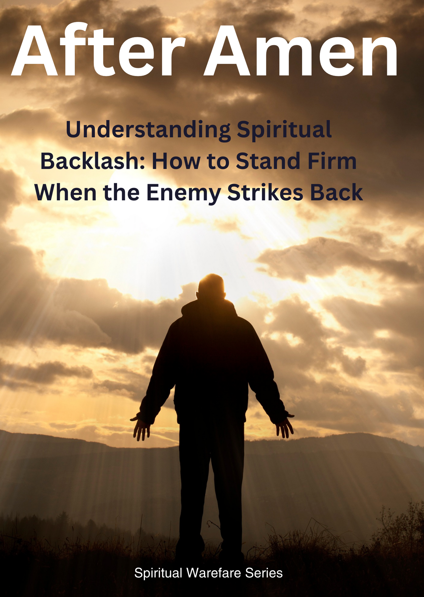 After Amen- Understanding Spiritual Backlash