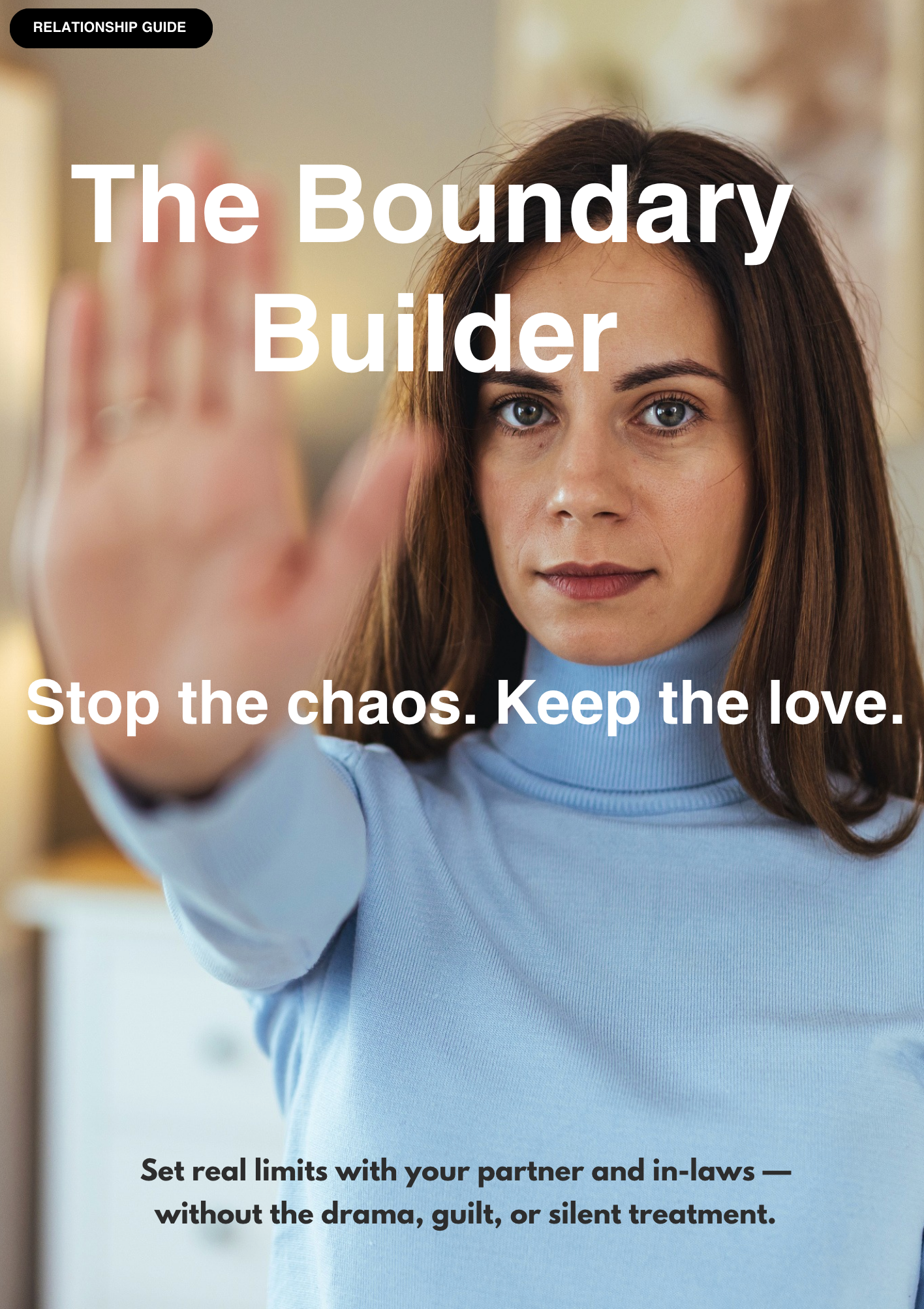 The Boundary Builder · Stop the Chaos. Keep the Love.